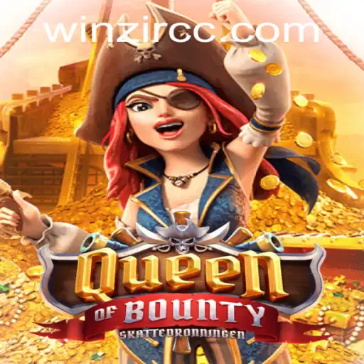 Discover QueenofBounty on WinZir: A Thrilling Adventure Awaiting Gamers